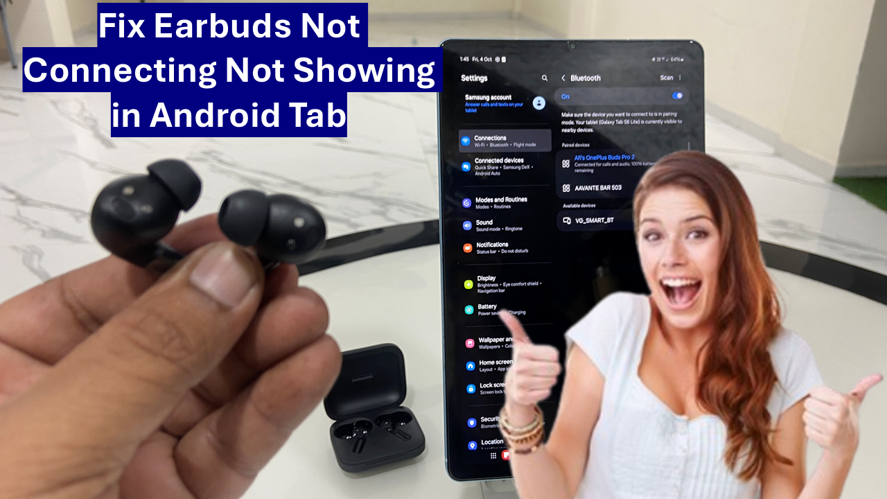 How to Fix Earbuds Not Connecting and Showing in Android Tab ?