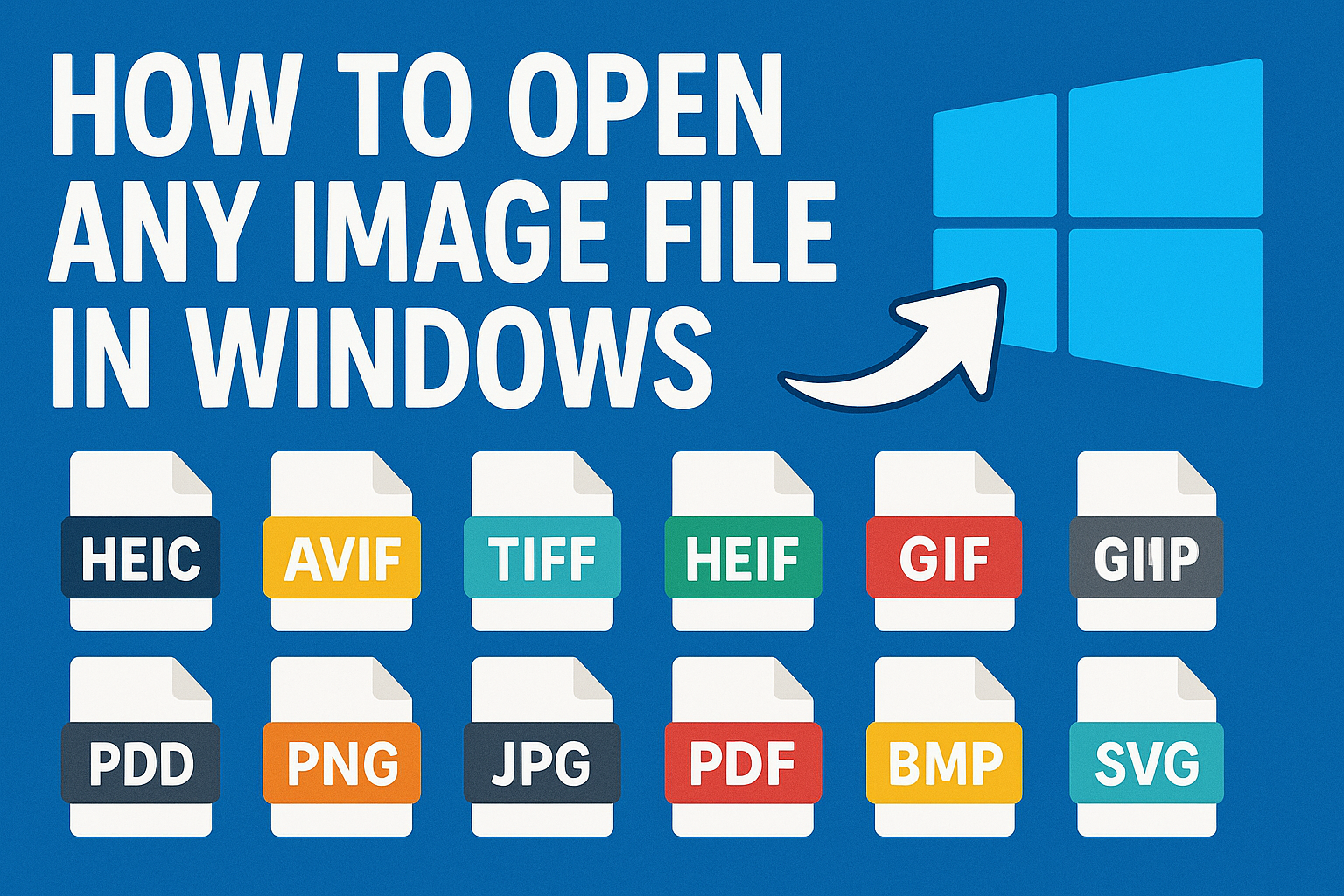 How to Open Any Kind of Image File in Windows (HEIC, AVIF, TIFF, HEIF, WEBP, GIF, PDD, PNG, JPG, RAW, PDF, BMP, and SVG)?